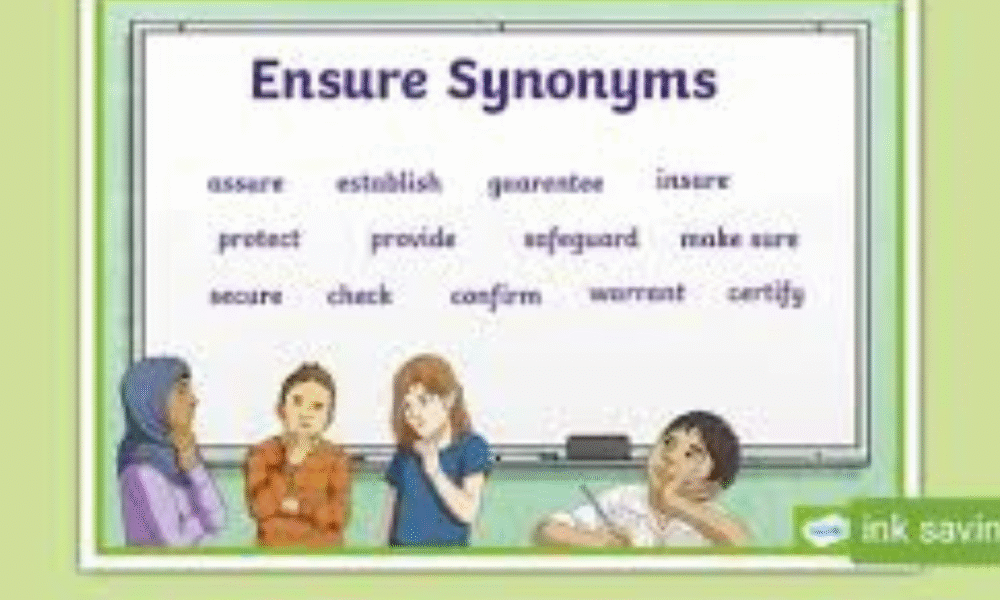 Ensure Synonym: Best Alternatives to Use in Writing and Speech